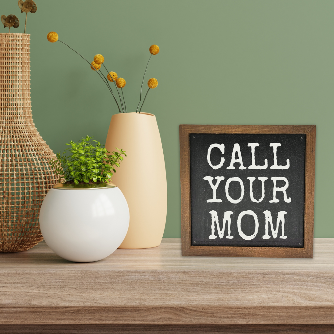 Call Your Mom Box Sign